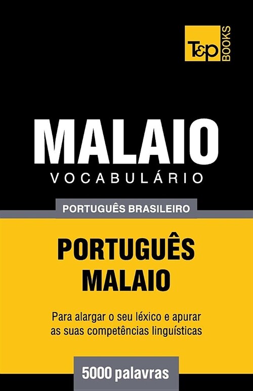 Vocabul?io Portugu? Brasileiro-Malaio - 5000 Palavras (Paperback)