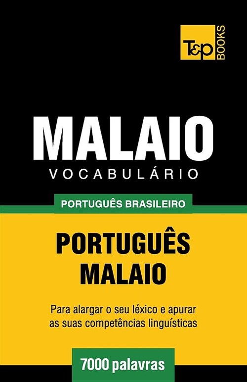 Vocabul?io Portugu? Brasileiro-Malaio - 7000 Palavras (Paperback)