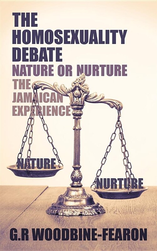 The Homosexuality Debate; Nature or Nurture (Paperback)