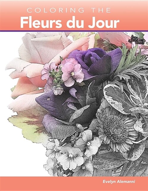 Coloring the Fleurs Du Jour (Paperback)