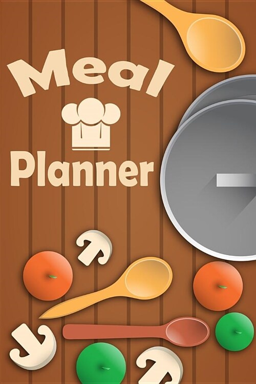 Meal Planner: Track & Plan Your Meals Weekly (52 Weeks) Food Planner, Diary, Log, Journal, Calendar Meal Prep, Planning Grocery List (Paperback)