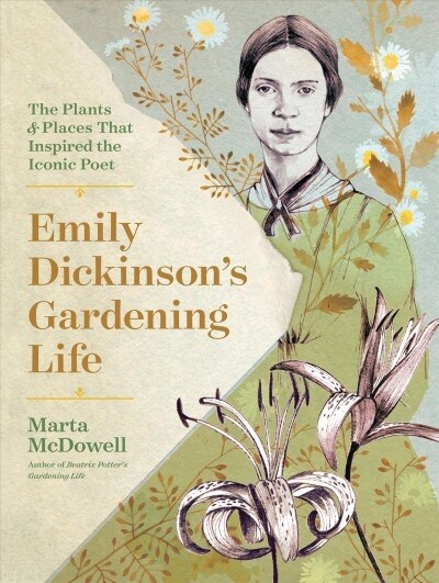 Emily Dickinsons Gardening Life: The Plants and Places That Inspired the Iconic Poet (Hardcover, 2, Revised)