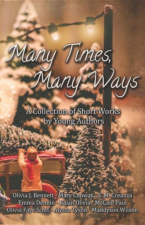 Many Times, Many Ways: A Collection of Short Works by Young Authors (Paperback)