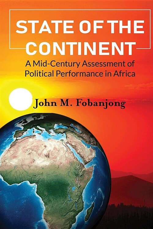 State of the Continent: A Mid-Century Assessment of Political Performance in Africa (Paperback)