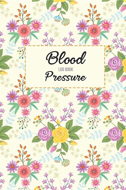 Blood Pressure Log Book: Blood Pressure Log, Daily Notes by Week Mon-Sun. Track Systolic, Diastolic Blood Pressure Daily, Healthy Heart. Improv (Paperback)