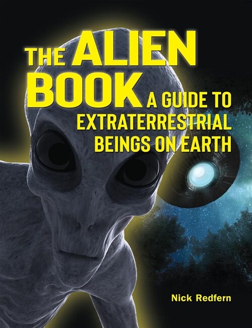 The Alien Book: A Guide to Extraterrestrial Beings on Earth (Paperback)