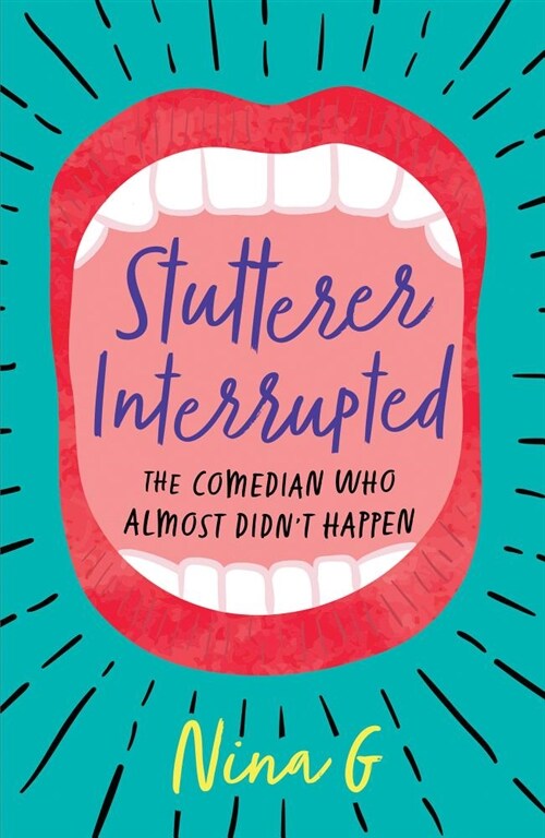 Stutterer Interrupted: The Comedian Who Almost Didnt Happen (Paperback)