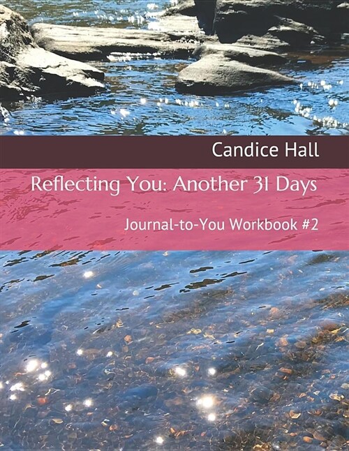 Reflecting You: Another 31 Days: Journal-To-You Workbook #2 (Paperback)