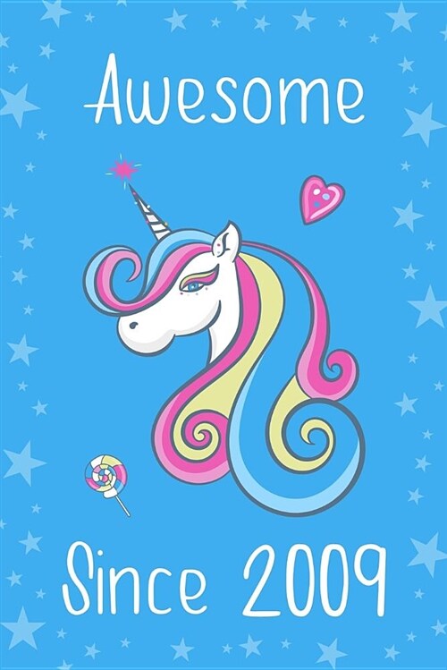 Awesome Since 2009: Cute Unicorn Birthday Journal, Notebook and Sketchbook: Unicorn Blue Stars Design (Paperback)