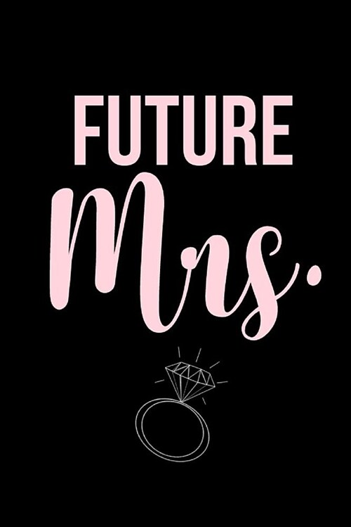 Future Mrs.: Journal for Fiance, Bride to Be (Paperback)