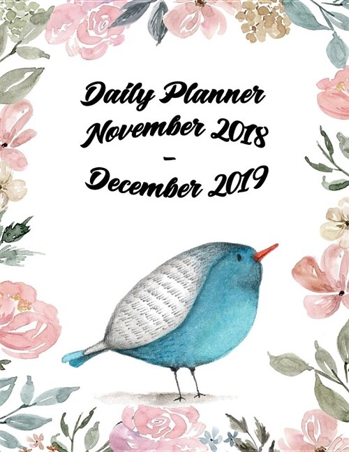 November 2018 - December 2019 Daily Planner: 14 Months Pretty Simple Daily Calendar Planner - Get Organized. Get Focused. Take Action Today and Achiev (Paperback)
