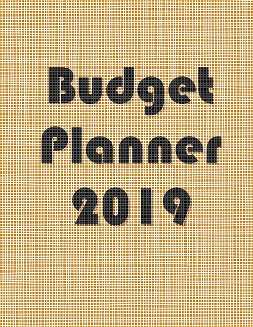 Budget Planner 2019: 12 Month Budget Planner Book, Budget Organizer Journal Notebook Finance Planner, Money Organizer, Debt Tracker (Paperback)