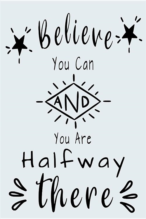Believe You Can: Inspirational Blank Lined Journal Notebook (Paperback)