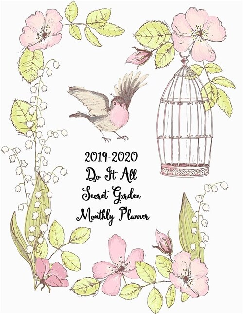 2019-2020 Do It All Secret Garden Monthly Planner: Pretty Simple 24 Months Calendar Planner - Get Organized. Get Focused. Take Action Today and Achiev (Paperback)