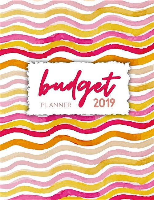 Budget Planner 2019: 12 Month Budget Planner Book, Financial Planning Journal, Monthly Expense Tracker and Organizer Bill Tracker, Expense (Paperback)