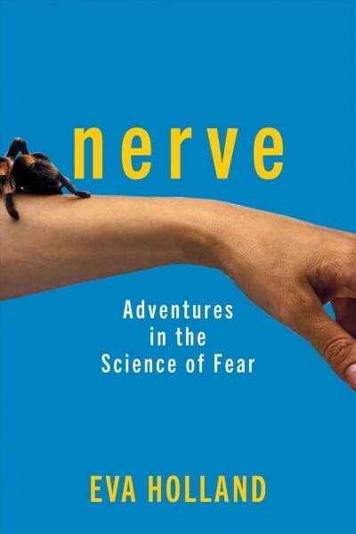 Nerve: Adventures in the Science of Fear (Hardcover)