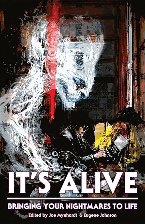 Its Alive: Bringing Your Nightmares to Life (Paperback)