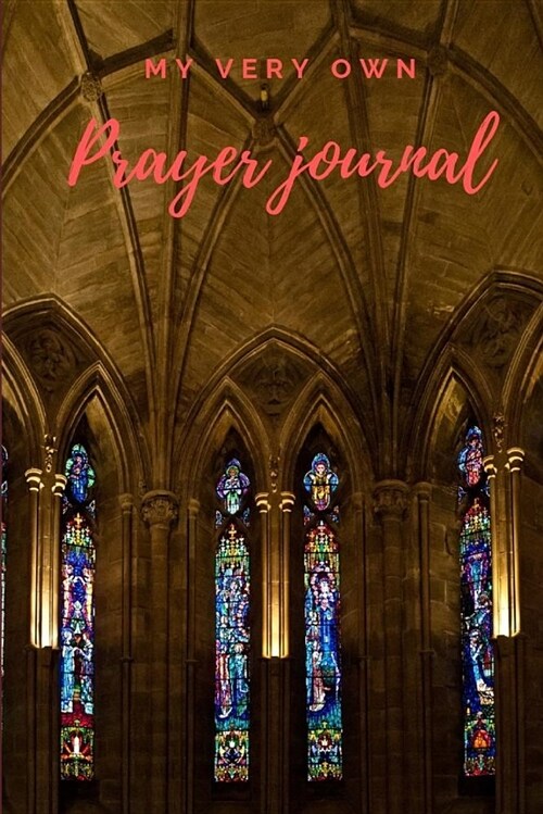 My Very Own Prayer Journal: Get Closer to God Day by Reflecting on Your Day and Thanking Him for It (Paperback)