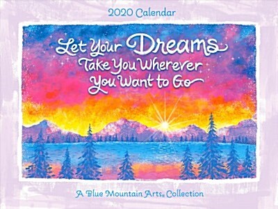 2020 Calendar: Let Your Dreams Take You Wherever You Want to Go 9 X 12 (Wall)