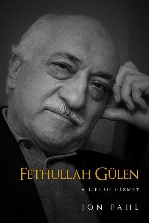 Fethullah Gulen: A Life of Hizmet (Hardcover)