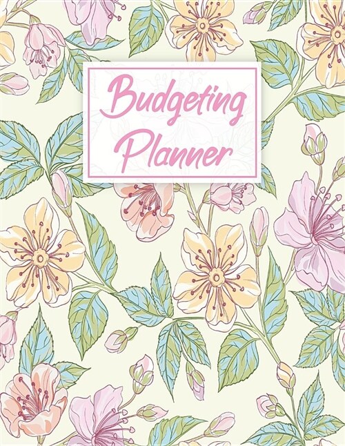 Budgeting Planner: Weekly and Monthly Budget Planner - Suitable for Weekly Expense Tracker and Monthly Bill Organizer - Watercolor Flower (Paperback)