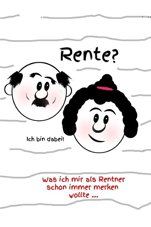 Rente?: Was Ich Mir ALS Rentner Schon Immer Merken Wollte (Paperback)