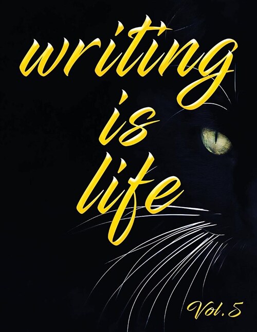 Writing Is Life: Vol. 5 (Paperback)