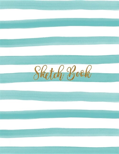 Sketch Book: 8.5 X 11 110 Pages Blank Paper Notebook Sketchbook (Paperback)