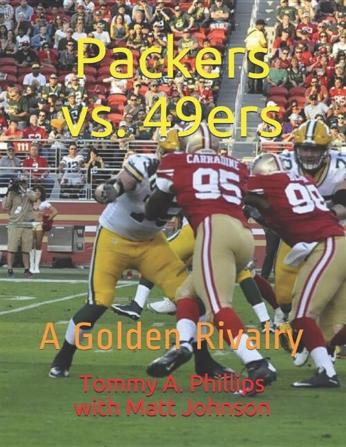 Packers vs. 49ers: A Golden Rivalry (Paperback)