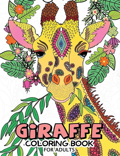 Giraffe Coloring Books for Adults: Fun and Beautiful Pages for Stress Relieving Unique Design (Paperback)