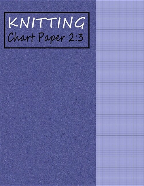Knitting Chart Paper 2: 3: Blank Graph Notebook Ratio 2:3 - Purple (Paperback)