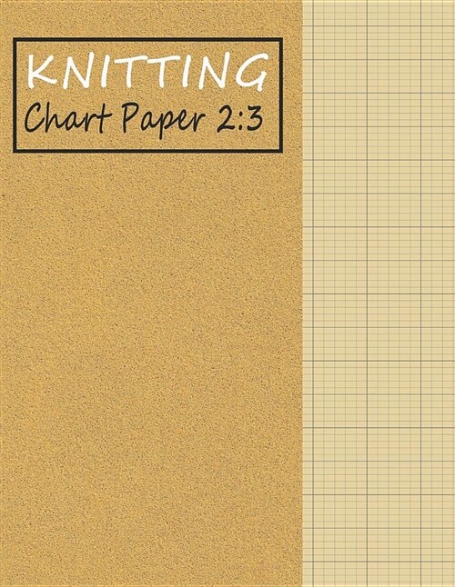 Knitting Chart Paper 2: 3: Blank Graph Notebook Ratio 2:3 - Yellow (Paperback)
