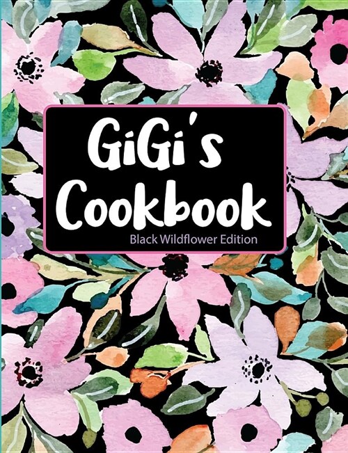 Gigis Cookbook Black Wildflower Edition (Paperback)