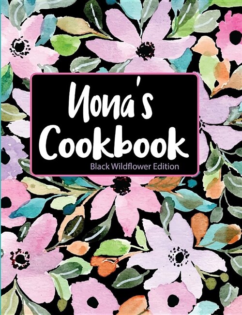 Nonas Cookbook Black Wildflower Edition (Paperback)