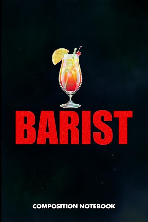 Barist: Composition Notebook, Funny Birthday Journal for Bartending Barkeepers to Write on (Paperback)