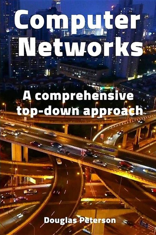 Computer Networks: A Comprehensive Top-Down Approach (Paperback)