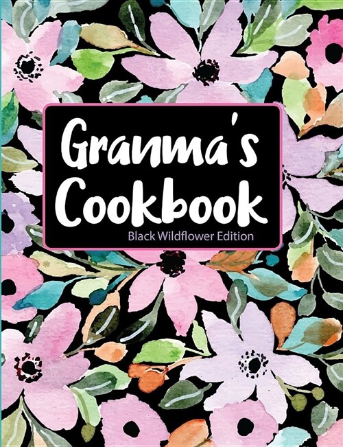 Granmas Cookbook Black Wildflower Edition (Paperback)