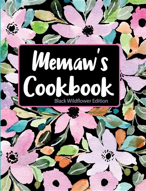 Memaws Cookbook Black Wildflower Edition (Paperback)