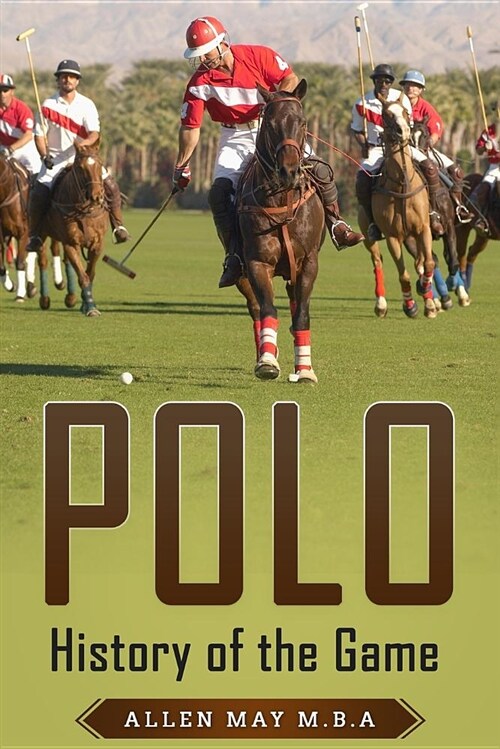 Polo: History of the Game (Paperback)