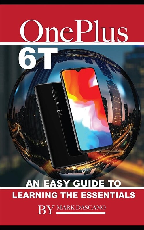 Oneplus 6t: An Easy Guide to Learning the Essentials (Paperback)