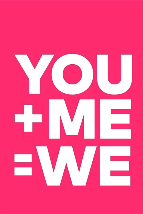 You + Me= We: Blank Line Journal (Paperback)