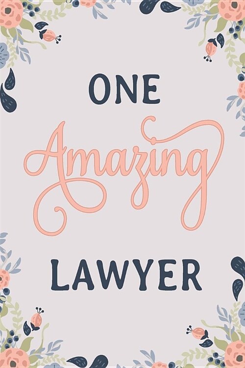 One Amazing Lawyer: Lawyer Notebook Lawyer Journal Lawyer Workbook Lawyer Memories Journal (Paperback)