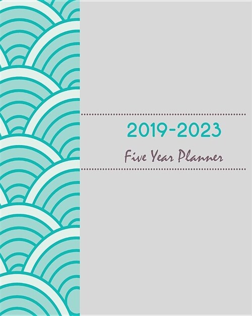 2019-2023 Five Year Planner: Wave Blue Cover, Monthly Schedule Organizer, 60 Months Calendar Planner Agenda with Holidays 8 X 10 (Paperback)