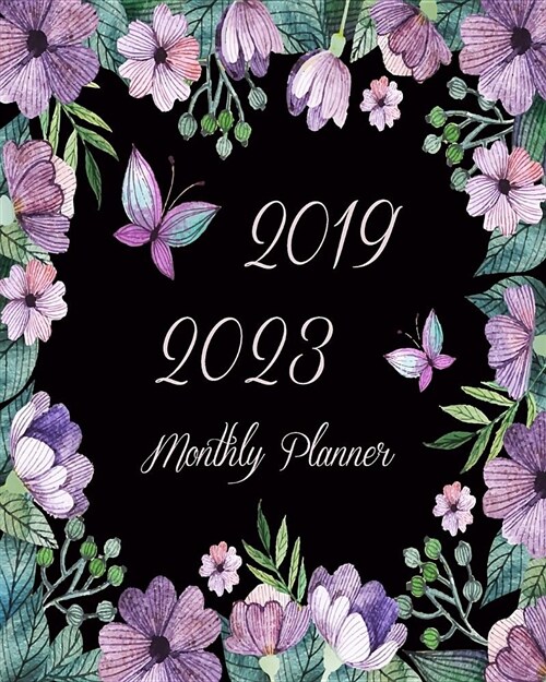 2019-2023 Monthly Planner: Purple Flowers Butterfly, 60 Months Planner for the Next Five Year 8 X 10 Monthly Calendar Agenda Planner and Monthly (Paperback)