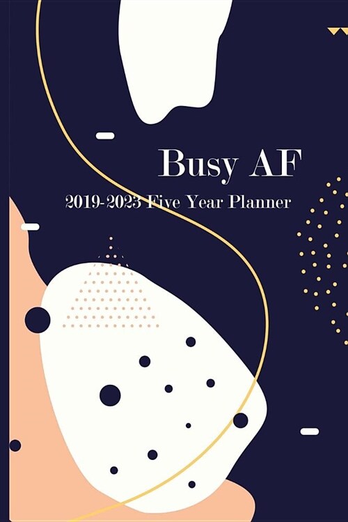 Busy AF: 2019-2023 Five Year Planner (Paperback)