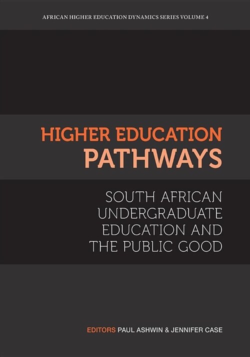Higher Education Pathways: South African Undergraduate Education and the Public Good (Paperback)