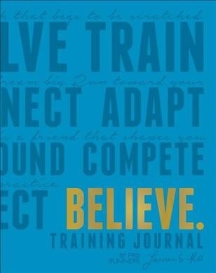 Believe Training Journal (Electric Blue Edition) (Paperback)