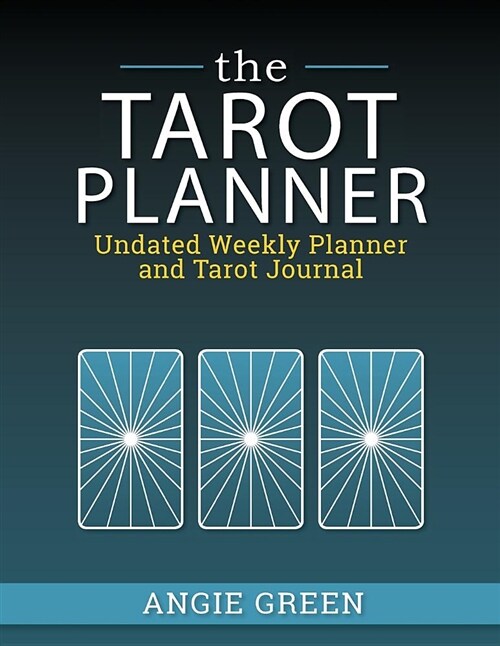 The Tarot Planner: Undated Weekly Planner and Tarot Journal (Paperback)