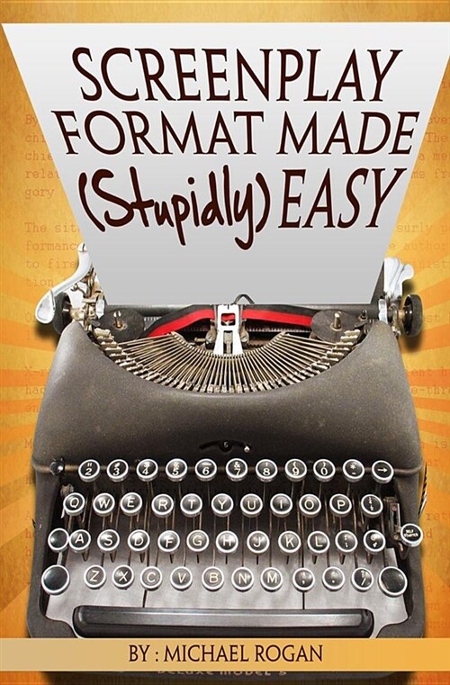 Screenplay Format Made (Stupidly) Easy (Paperback)