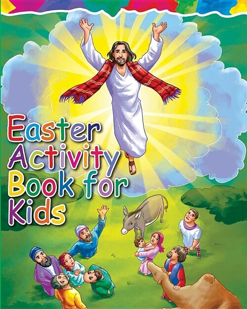 Easter Activity Book for Kids: The Story of Easter Bible Coloring Book with Dot to Dot, Maze, and Word Search Puzzles - (The Perfect Easter Basket St (Paperback)